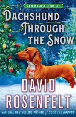 Dachshund Through the Snow: An Andy Carpenter Mystery by Rosenfelt, David