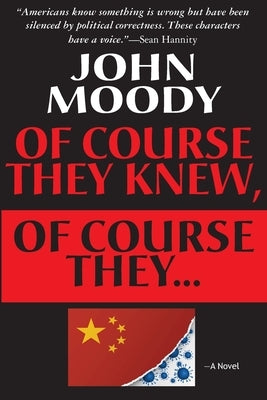 Of Course They Knew, Of Course They ... by Moody, John