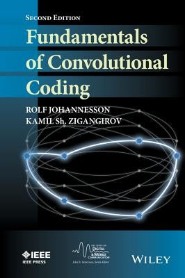 Fundamentals of Convolutional Coding by Johannesson, Rolf