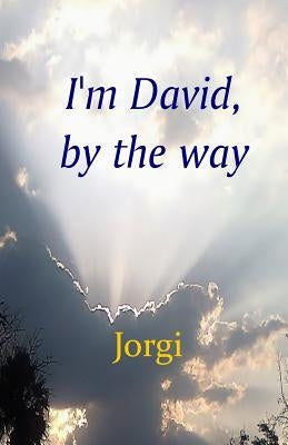 I'm David, by the way by Jorgi