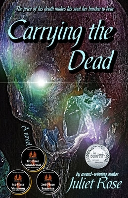 Carrying the Dead by Rose, Juliet