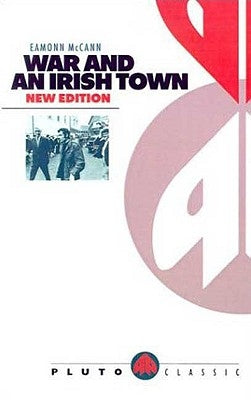 War and an Irish Town by McCann, Eamonn