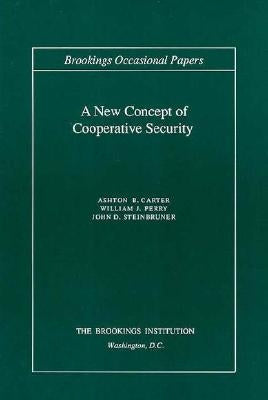 A New Concept of Cooperative Security by Carter, Ashton B.