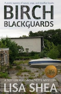 Birch Blackguards - A Sutton Massachusetts Mystery by Shea, Lisa