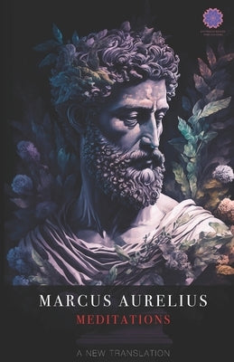Marcus Aurelius Meditations: A New Translation by Irvine, Anthony K.