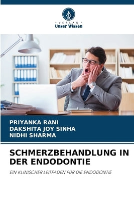 Schmerzbehandlung in Der Endodontie by Rani, Priyanka
