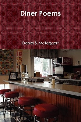 Diner Poems by McTaggart, Daniel S.