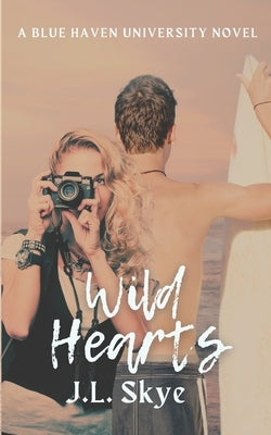 Wild Hearts: A Blue Haven University Novel by Skye, Jl