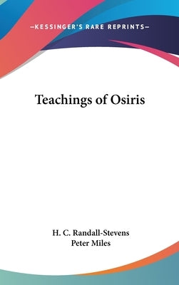 Teachings of Osiris by Randall-Stevens, H. C.