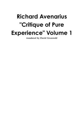 Richard Avenarius: Critique of Pure Experience Volume 1 by Grunwald, David