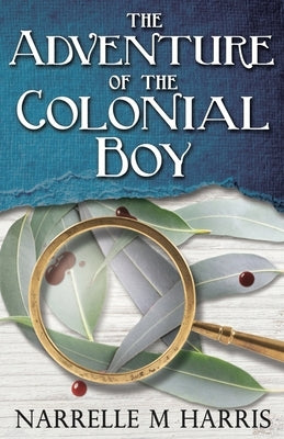 The Adventure of the Colonial Boy by Harris, Narrelle M.