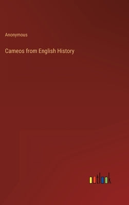 Cameos from English History by Anonymous