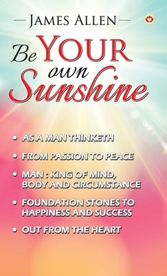 Be Your Own Sunshine by Allen, James