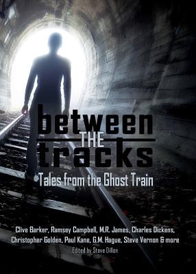 Between the Tracks Tales from the Ghost Train 5x7 by Barker, Clive