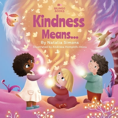 Kindness Means... by Simons, Natalia