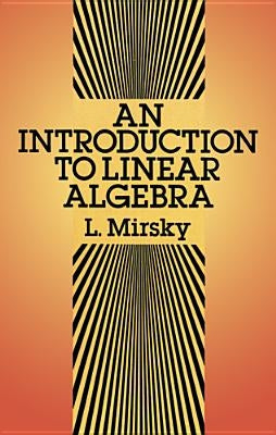 An Introduction to Linear Algebra by Mirsky, L.