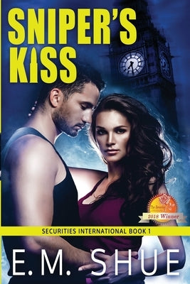 Sniper's Kiss: Securities International Book 1 by Shue, E. M.