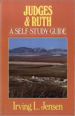 Judges & Ruth: A Self-Study Guide by Jensen, Irving L.