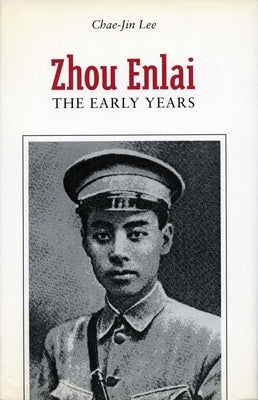 Zhou Enlai: The Early Years by Lee, Chae-Jin