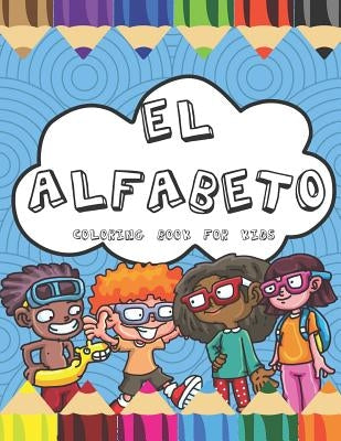 El Alfabeto Coloring Book For Kids: Fun Spanish Alphabet Coloring Book for Children and Toddlers by Notebooks, Visionary Outlook