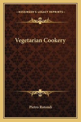 Vegetarian Cookery by Rotondi, Pietro