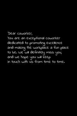 Dear coworker, you are an exceptional coworker dedicated to promoting excellence and making the workplace a fun place to be.: Perfect goodbye gift to by Press, Vivianlee