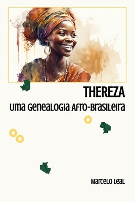 Thereza: Uma Genealogia Afro-Brasileira by Leal, Marcelo
