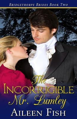 The Incorrigible Mr. Lumley by Fish, Aileen
