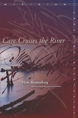 Care Crosses the River by Blumenberg, Hans