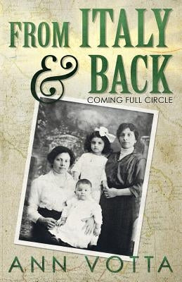 From Italy and Back: Coming Full Circle by Votta, Ann