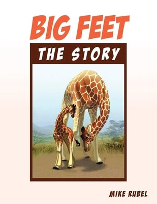 Big Feet, the Story by Rubel, Mike