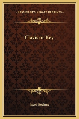 Clavis or Key by Boehme, Jacob