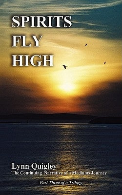 Spirits Fly High by Quigley, Lynn Margaret