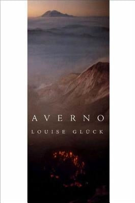 Averno: Poems by Glück, Louise