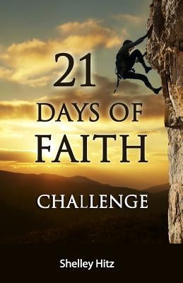 21 Days of Faith Challenge by Hitz, Shelley