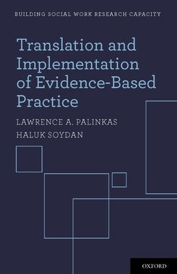 Translation and Implementation of Evidence-Based Practice by Palinkas, Lawrence A.
