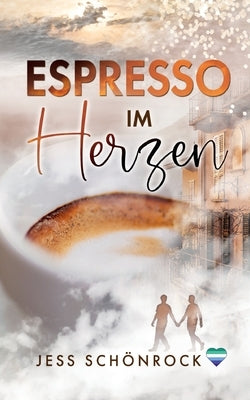Espresso im Herzen by Schönrock, Jess