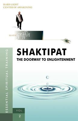 Shaktipat - The Doorway to Enlightenment by Griffin, Mark