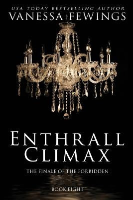 Enthrall Climax: Book 8 by Kuhn, Debbie