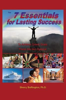 The 7 Essentials for Lasting Success by Buffington, Sherry