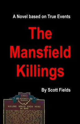 The Mansfield Killings: A Novel Based on True Events by Fields, Scott