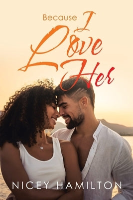 Because I Love Her by Hamilton, Nicey
