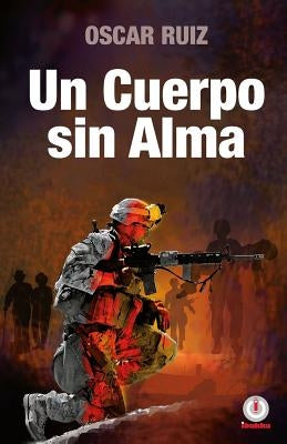 Un Cuerpo Sin Alma by Ruiz, Oscar