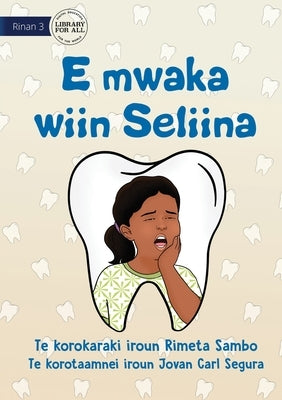Seliina has Tooth Decay - E mwaka wiin Seliina (Te Kiribati) by Sambo, Rimeta