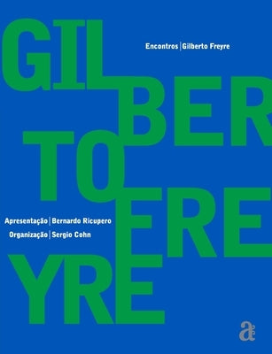 Gilberto Freyre - Encontros by Freyre, Gilberto