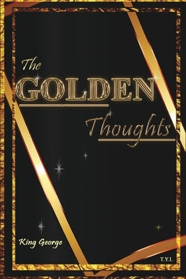 The Golden Thoughts: Thorough Young Intelligent/Teach Youth Intelligence by George, King
