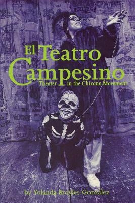 El Teatro Campesino: Theater in the Chicano Movement by Broyles-González, Yolanda