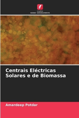Centrais Eléctricas Solares e de Biomassa by Potdar, Amardeep