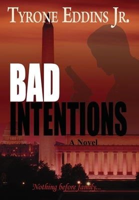 Bad Intentions by Eddins, Tyrone, Jr.