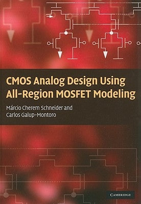 CMOS Analog Design Using All-Region MOSFET Modeling by Schneider, M&#225;rcio Cherem